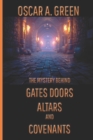 Image for The Mystery Behind Gates Doors Altars and Covenants