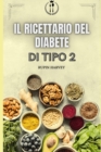 Image for Il Ricettario del Diabete Di Tipo 2