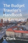 Image for The Budget Traveler&#39;s Handbook to Germany