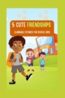Image for 5 Cute Friendships Learnable Stories for School Kids.