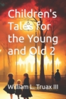 Image for Children&#39;s Tales for the Young and Old 2