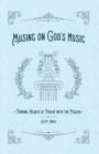 Image for Musing on God&#39;s Music : Forming Hearts of Praise with the Psalms