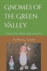 Image for Gnomes of the Green Valley : Volume One: Wolves, Bears, and a Fox