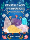 Image for Crystals and Affirmations Coloring Book