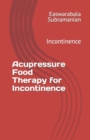 Image for Acupressure Food Therapy for Incontinence : Incontinence