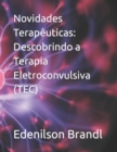 Image for Novidades Terapeuticas : Descobrindo a Terapia Eletroconvulsiva (TEC)