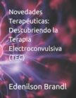 Image for Novedades Terapeuticas : Descubriendo la Terapia Electroconvulsiva (TEC)