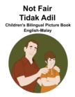 Image for English-Malay Not Fair / Tidak Adil Children&#39;s Bilingual Picture Book