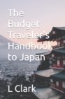 Image for The Budget Traveler&#39;s Handbook to Japan