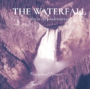 Image for The Waterfall : bliss in the pandemonium