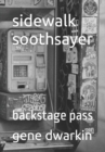 Image for sidewalk soothsayer : backstage pass