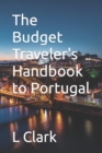 Image for The Budget Traveler&#39;s Handbook to Portugal