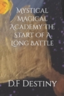Image for Mystical Magical Academy The Start Of A Long Battle