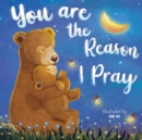 Image for You Are The Reason I Pray