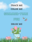 Image for Summer-Time Fun, Trace Me, Color Me, Draw Me