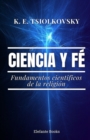 Image for Ciencia y fe : Fundamentos cientificos de la religion