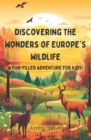 Image for Discovering the Wonders of Europe&#39;s Wildlife