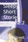 Image for Sleepy Short Stories, Volume 7