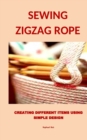 Image for Sewing Zigzag Rope : Creating Different Items Using Simple Design