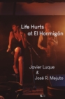 Image for Life Hurts at El Hormigon