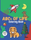 Image for ABCs OF LIFE : Coloring Book for toodlres, learn by playing ages 1-4