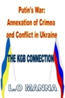 Image for Putin&#39;s War : The KGB Connection to the Annexation of Crimea and Conflict in Ukraine