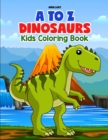 Image for A to Z Dinosaurs : Kids Coloring Book
