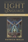 Image for Unlocking the Mysteries of Light Language