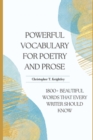 Image for Powerful Vocabulary for Poetry and Prose : 1800+ Beautiful words that every writer should know