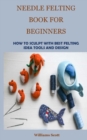 Image for Needle Felting Book for Beginners
