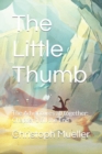 Image for The Little Thumb : The Advantures all together: Chapter 1 till the End