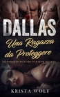 Image for Dallas - Una Ragazza Da Proteggere