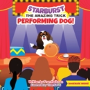 Image for Starburst the Amazing Trick Performing Dog