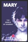 Image for MARY  the World of Shadow