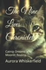 Image for The Nine Lives Chronicles : Catnip Dreams and Moonlit Realms