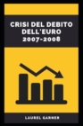 Image for Crisi del Debito Dell&#39;euro 2007-2008