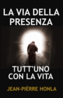 Image for La Via Della Presenza : Tutt&#39;uno Con La Vita