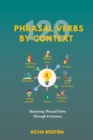 Image for 120 Phrasal Verbs By Context : Mastering 120 phrasal verbs across 8 different contexts