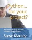 Image for Python... for your project? : An overview of Python and software development.