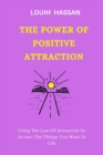 Image for The Power of Positive Attraction