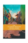 Image for The Ultimate Mexican Travel Guide : Explore, Experience, and Enjoy