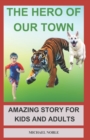 Image for The Hero of Our Town : Amazing Story For Kids And Adults