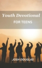 Image for Youth Devotional For Teens : A Journey Of Self-Discovery And Spiritual Enlightenment For Young Adults