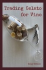 Image for Trading Gelato for Vino