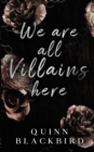 Image for We Are All Villains Here : A Slasher Dark Romance