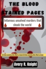 Image for The blood stained pages : Infamous unsolved murders that shook the world