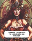Image for Steampunk Coloring Book for Fans of Chess and Strategy
