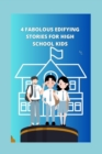 Image for 4 Fabolous Edifying Stories for High School Kids
