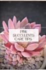 Image for Pink Succulents Care Tips : Plant Guide