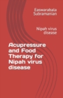 Image for Acupressure and Food Therapy for Nipah virus disease : Nipah virus disease